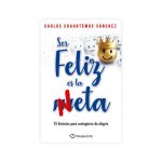Ser feliz es la meta