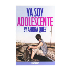 Ya soy adolescente, ¿y ahora qué?