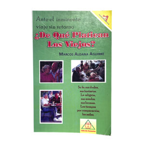 ¿De que platican los viejos?